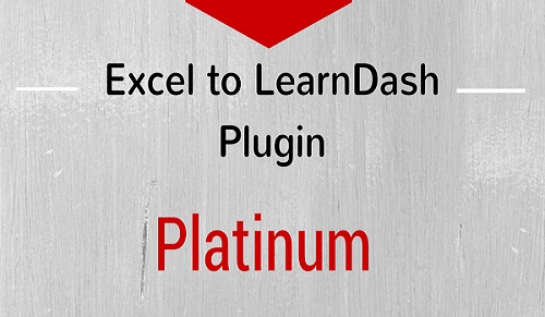 Excel to LearnDash – Platinum Edition (Import Quiz, Text and Image MCQs from MS Excel files directly to Learndash LMS)