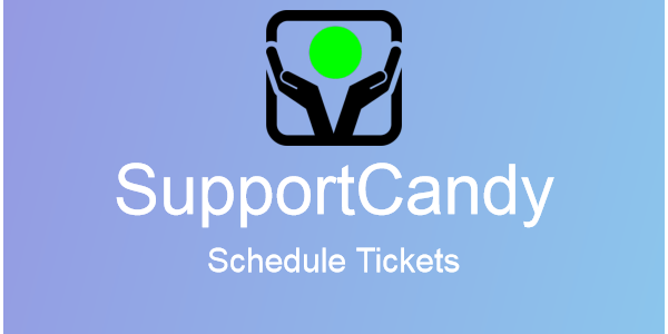 SupportCandy – Schedule Tickets