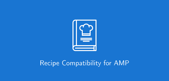 AMP – Recipe Compatibility for AMP