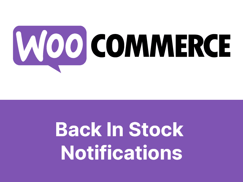 WooCommerce – Back In Stock Notifications