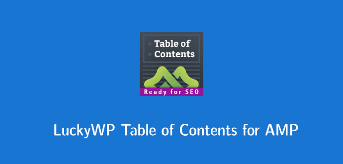 AMP – LuckyWP Table of Contents